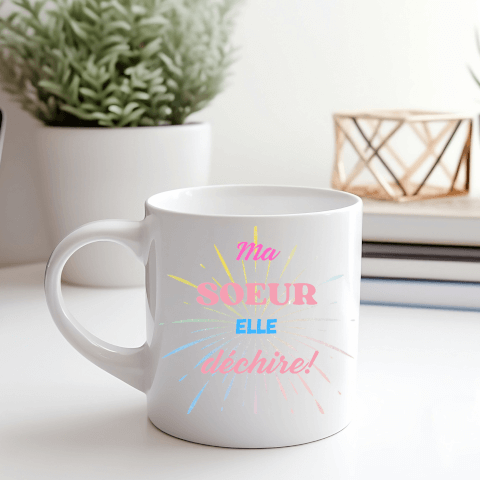 Mug "Ma Sœur, elle déchire !!" - Offrez-lui un cadeau plein d’amour et d’humour !